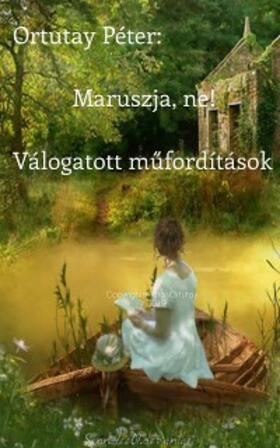 Ortutay / Szappanos |  Maruszja, ne! | eBook | Sack Fachmedien