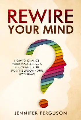 Ferguson |  Rewire Your Mind | eBook | Sack Fachmedien