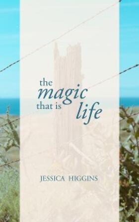 Higgins |  The Magic That is Life | eBook | Sack Fachmedien