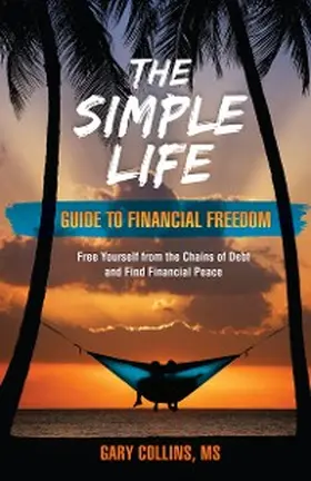 Collins |  The Simple Life Guide To Financial Freedom | eBook | Sack Fachmedien