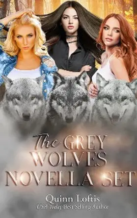 Loftis |  The Grey Wolves Novella Collection | eBook | Sack Fachmedien