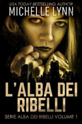 Lynn |  L'alba dei Ribelli | eBook | Sack Fachmedien
