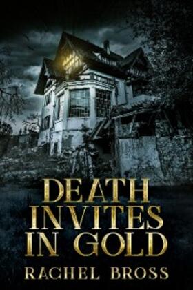 Bross |  Death Invites In Gold | eBook | Sack Fachmedien