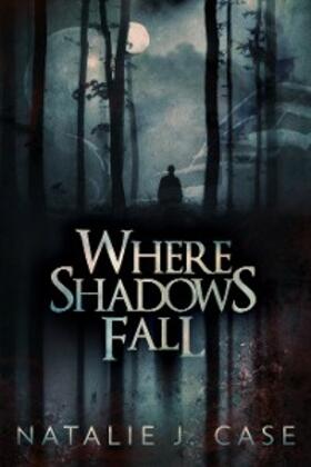 Case |  Where Shadows Fall | eBook | Sack Fachmedien