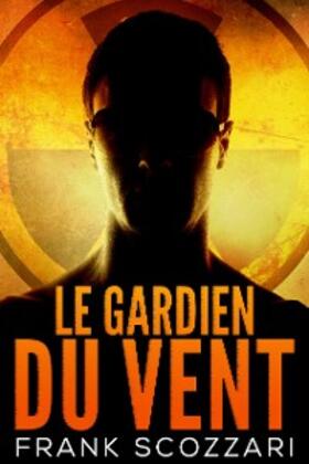 Scozzari |  Le Gardien du Vent | eBook | Sack Fachmedien