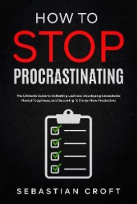 Croft |  How to Stop Procrastinating | eBook | Sack Fachmedien