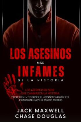 Maxwell / Douglas |  Los Asesinos más Infames de la Historia | eBook | Sack Fachmedien