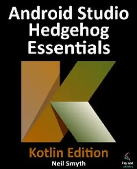 Smyth |  Android Studio Hedgehog Essentials - Kotlin Edition | eBook | Sack Fachmedien