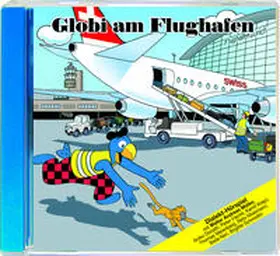 Lendenmann |  Globi am Flughafen CD | Sonstiges |  Sack Fachmedien