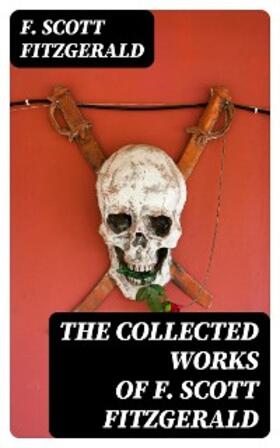 Fitzgerald |  The Collected Works of F. Scott Fitzgerald | eBook | Sack Fachmedien