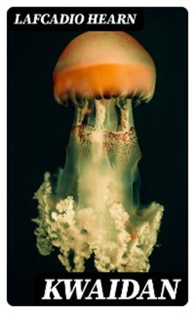 Hearn |  Kwaidan | eBook | Sack Fachmedien