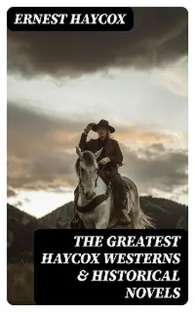 Haycox |  The Greatest Haycox Westerns & Historical Novels | eBook | Sack Fachmedien