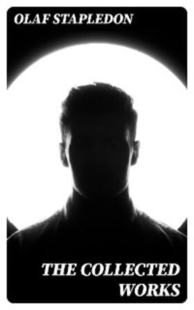 Stapledon |  The Collected Works | eBook | Sack Fachmedien