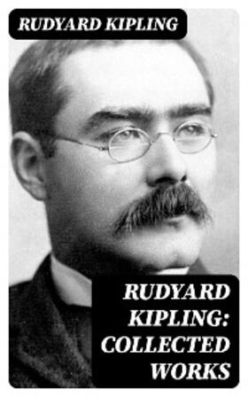 Kipling |  Rudyard Kipling: Collected Works | eBook | Sack Fachmedien