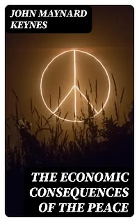 Keynes |  The Economic Consequences of the Peace | eBook | Sack Fachmedien