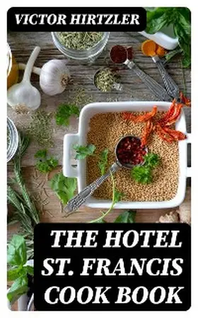 Hirtzler |  The Hotel St. Francis Cook Book | eBook | Sack Fachmedien