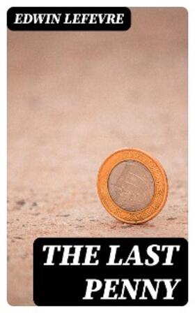 Lefevre |  The Last Penny | eBook | Sack Fachmedien