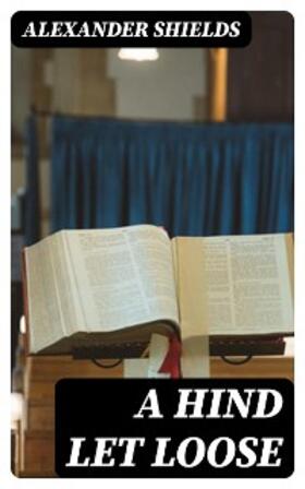 Shields |  A Hind Let Loose | eBook | Sack Fachmedien