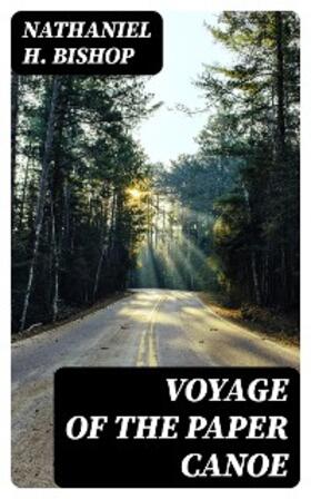 Bishop |  Voyage of the Paper Canoe | eBook | Sack Fachmedien