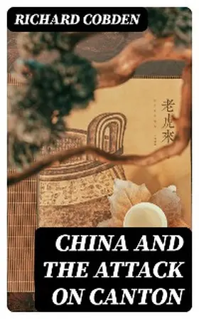 Cobden |  China and the Attack on Canton | eBook | Sack Fachmedien