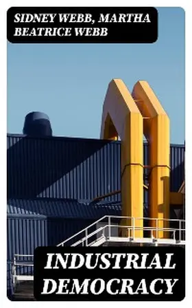 Webb |  Industrial Democracy | eBook | Sack Fachmedien
