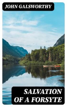 Galsworthy |  Salvation of a Forsyte | eBook | Sack Fachmedien
