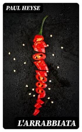 Heyse |  L'Arrabbiata | eBook | Sack Fachmedien