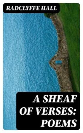 Hall |  A Sheaf of Verses: Poems | eBook | Sack Fachmedien