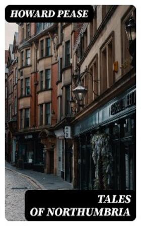 Pease |  Tales of Northumbria | eBook | Sack Fachmedien