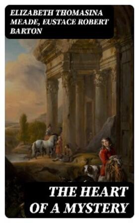 Meade / Barton |  The Heart of a Mystery | eBook | Sack Fachmedien