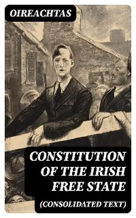 Oireachtas |  Constitution of the Irish Free State (consolidated text) | eBook | Sack Fachmedien