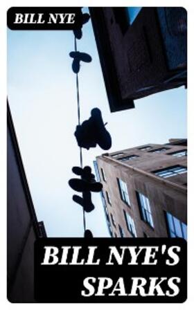 Nye |  Bill Nye's Sparks | eBook | Sack Fachmedien
