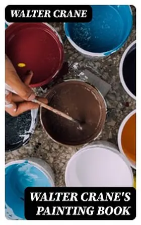 Crane |  Walter Crane's Painting Book | eBook | Sack Fachmedien