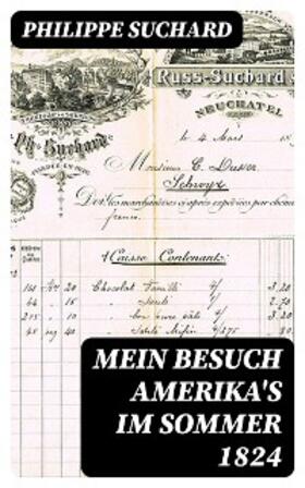 Suchard |  Mein Besuch Amerika's im Sommer 1824 | eBook | Sack Fachmedien