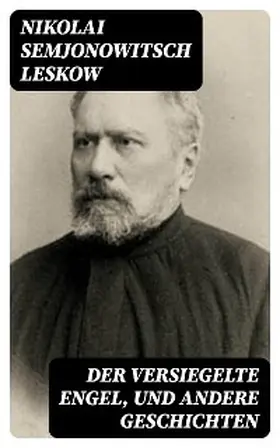 Leskow |  Der versiegelte Engel, und andere Geschichten | eBook | Sack Fachmedien