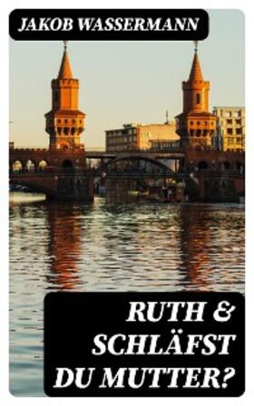Wassermann |  Ruth & Schläfst du Mutter? | eBook | Sack Fachmedien