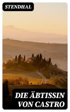 Stendhal |  Die Äbtissin von Castro | eBook | Sack Fachmedien