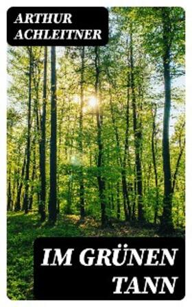 Achleitner |  Im grünen Tann | eBook | Sack Fachmedien