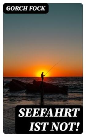 Fock | Seefahrt ist not! | E-Book | www2.sack.de