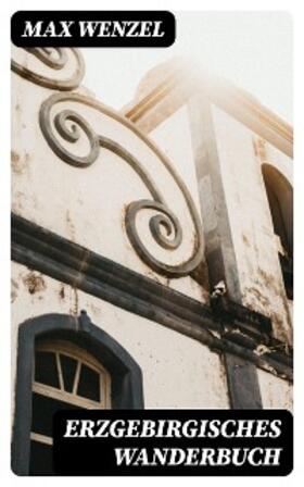Wenzel |  Erzgebirgisches Wanderbuch | eBook | Sack Fachmedien