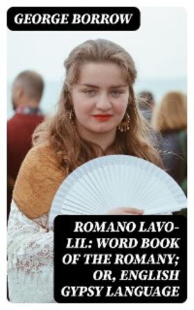 Borrow |  Romano Lavo-Lil: Word Book of the Romany; Or, English Gypsy Language | eBook | Sack Fachmedien