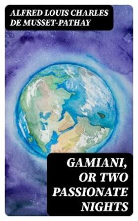 Musset-Pathay |  Gamiani, or Two Passionate Nights | eBook | Sack Fachmedien