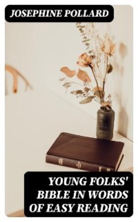 Pollard |  Young Folks' Bible in Words of Easy Reading | eBook | Sack Fachmedien