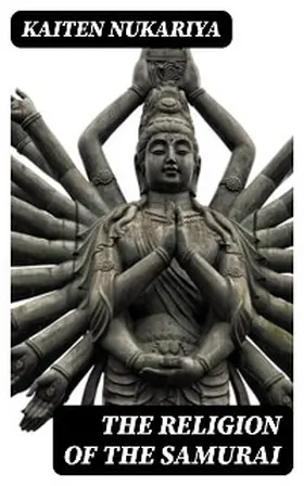 Nukariya |  The Religion of the Samurai | eBook | Sack Fachmedien