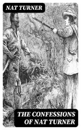 Turner |  The Confessions of Nat Turner | eBook | Sack Fachmedien
