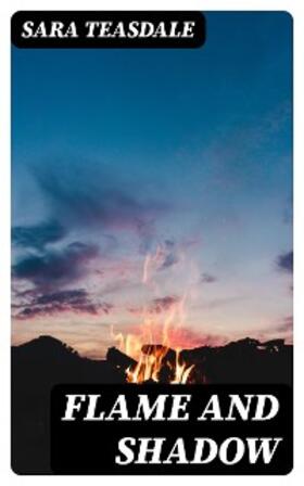 Teasdale |  Flame and Shadow | eBook | Sack Fachmedien