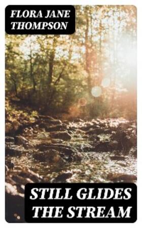 Thompson |  Still Glides the Stream | eBook | Sack Fachmedien