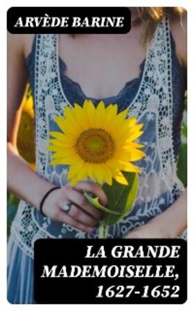 Barine |  La Grande Mademoiselle, 1627-1652 | eBook | Sack Fachmedien