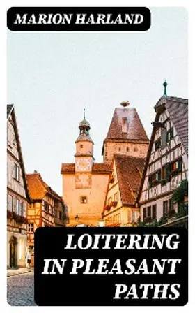 Harland |  Loitering in Pleasant Paths | eBook | Sack Fachmedien