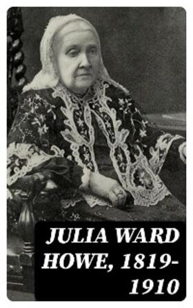 Richards / Hall / Elliott |  Julia Ward Howe, 1819-1910 | eBook | Sack Fachmedien